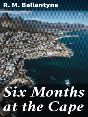 cover image of Six Months at the Cape